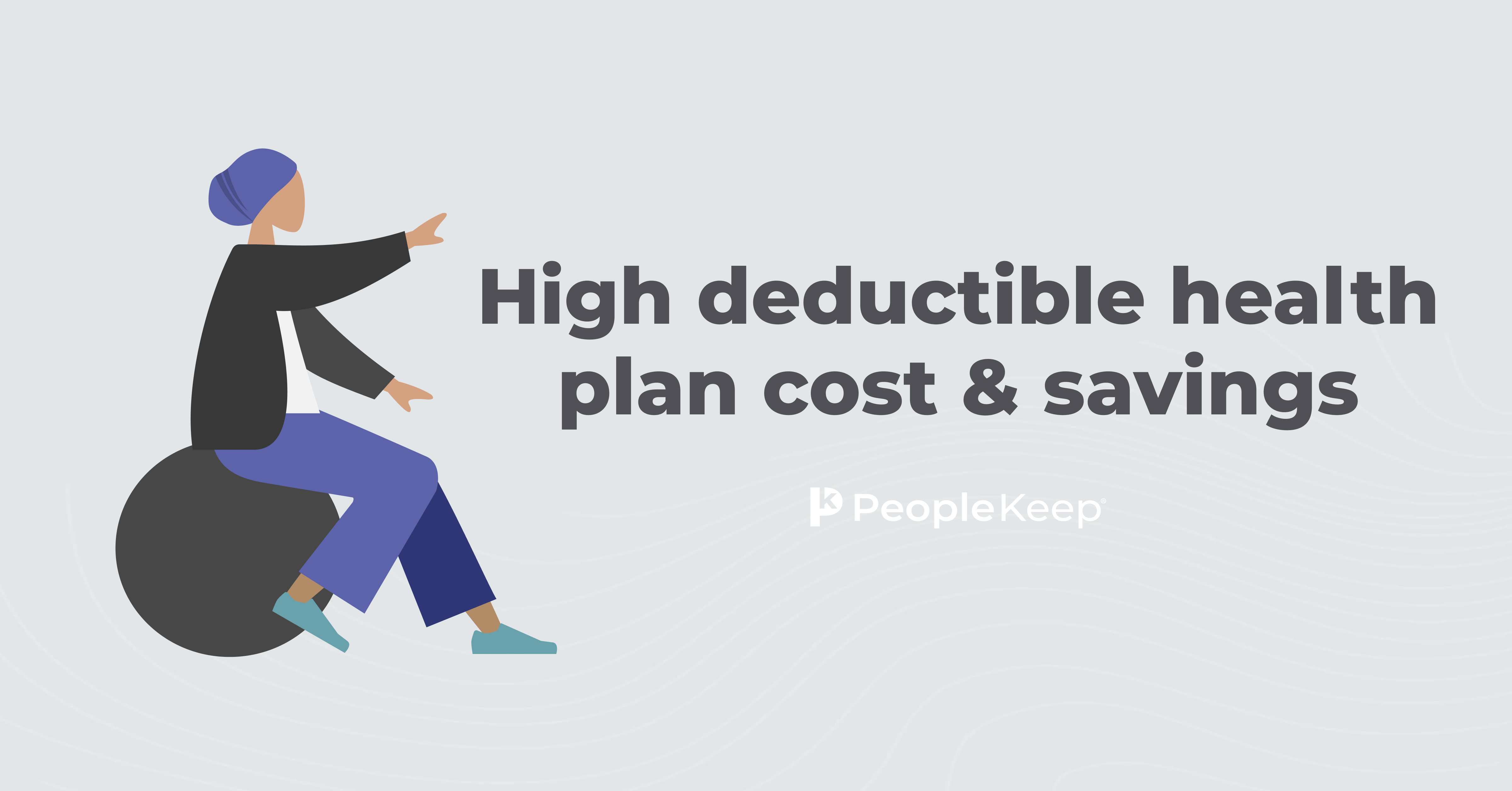 High deductible health plan cost & savings